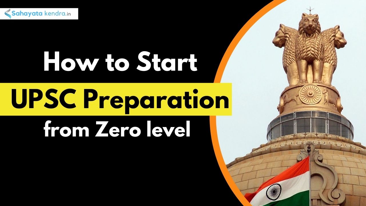 How to Start UPSC Preparation from Zero level