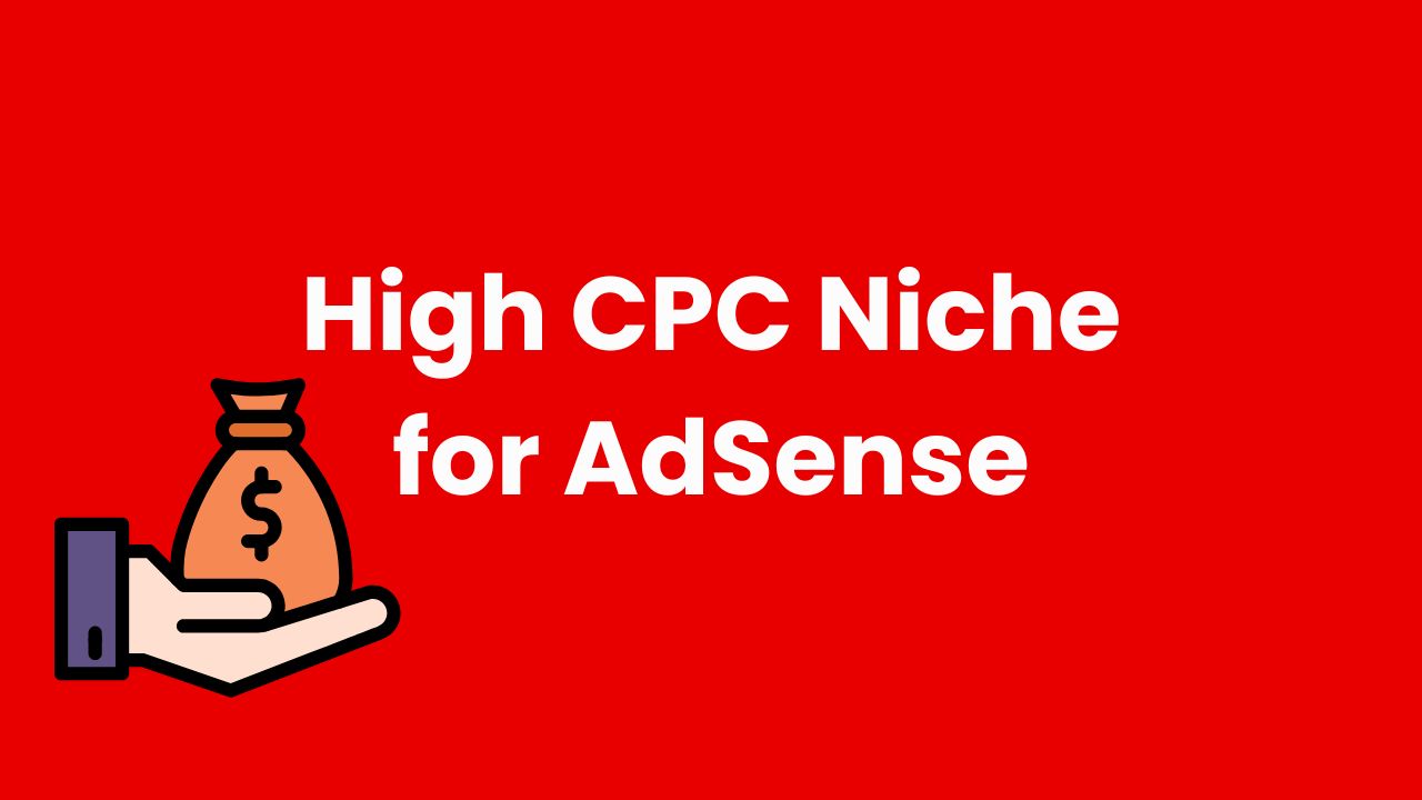 High CPC Niche for AdSense: कैसे कमाएं ज्यादा पैसा